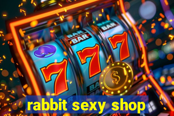 rabbit sexy shop